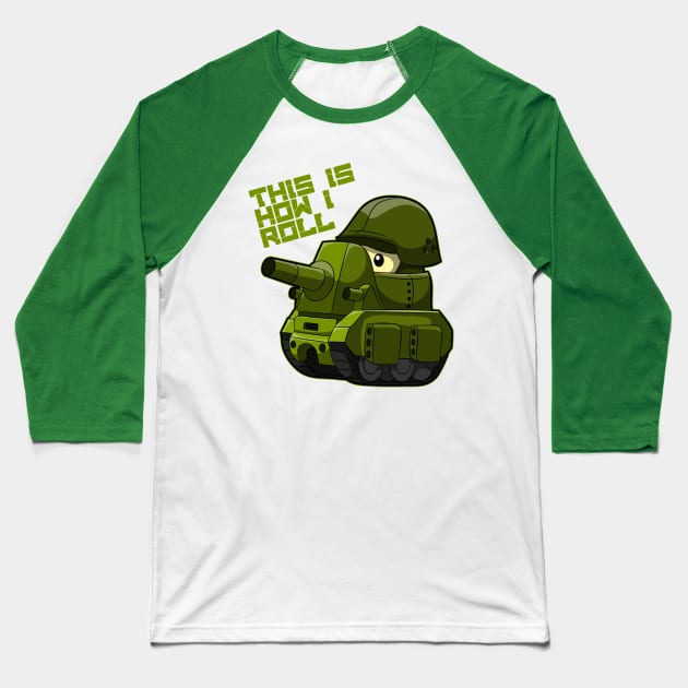 Funny Army Tank T-Shirt - This is How I Roll - Veterans Tee Baseball T-Shirt by shirtkings